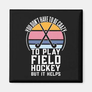 Fun Field Hockey Team Quote für ein verrücktes Fie Magnet