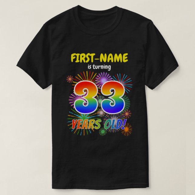 Fun Fireworks, Regenbogen Look "33", 33. Geburtsta T-Shirt (Design vorne)