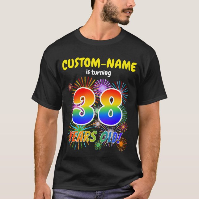 Fun Fireworks, Regenbogen Look "38", 38. Geburtsta T-Shirt (Vorderseite)