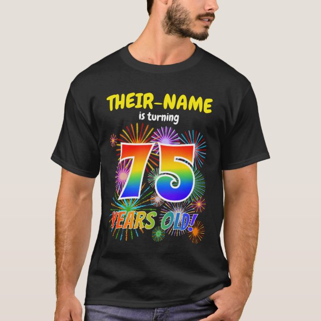 Fun Fireworks, Regenbogen Look "75", 75. Geburtsta T-Shirt (Vorderseite)