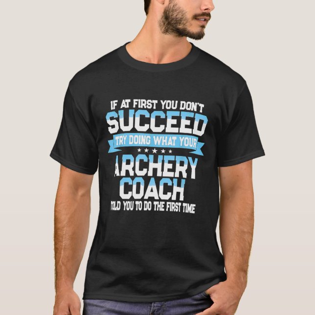 Fun For Coach Funny Archery Sport Saying T-Shirt (Vorderseite)