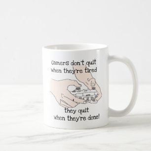Fun Gamers Don't Quit, wenn sie müde Zitat Kaffeetasse