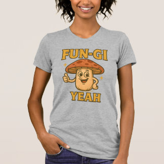 FUN-GI YEAH T-Shirt | Lustiges Pilz-Pun-Shirt
