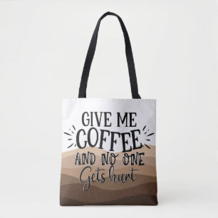 Fun Gib mir Kaffee Typografie schwarz Zitat Tasche