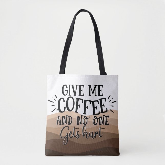 Fun Gib mir Kaffee Typografie schwarz Zitat Tasche (Vorderseite)