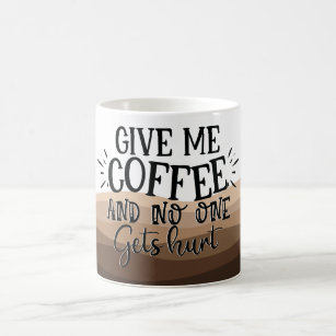 Fun Gib mir Kaffeetyp schwarze Zitat Kaffeetasse