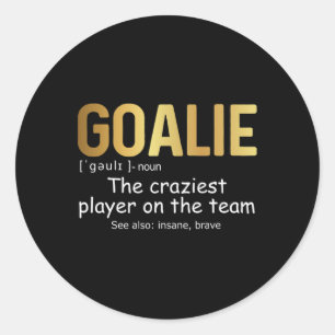 Fun Goalie Gear Goalkeeper Definition Hockey Socce Runder Aufkleber