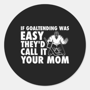 Fun Goalie Hockey, wenn Goaltening einfach Mama Jo Runder Aufkleber