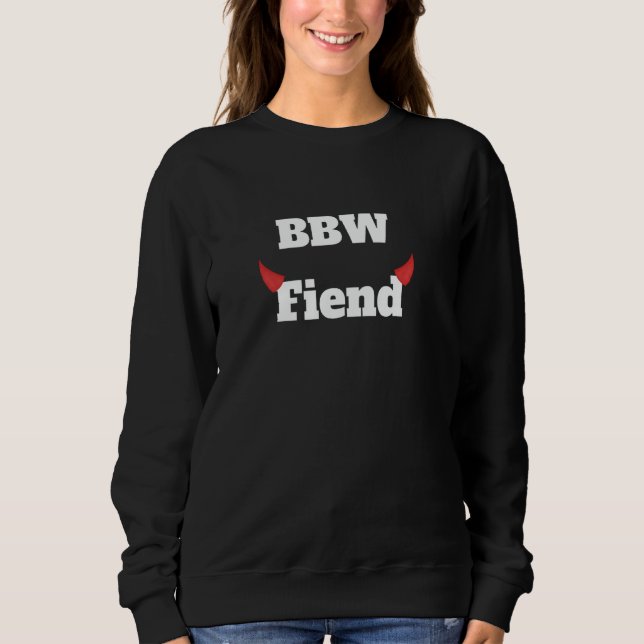 Fun Graphic - BBW-Fiend Sweatshirt (Vorderseite)