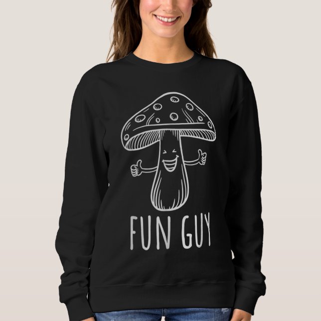 Fun Guy    Mushroom mushroom Sweatshirt (Vorderseite)