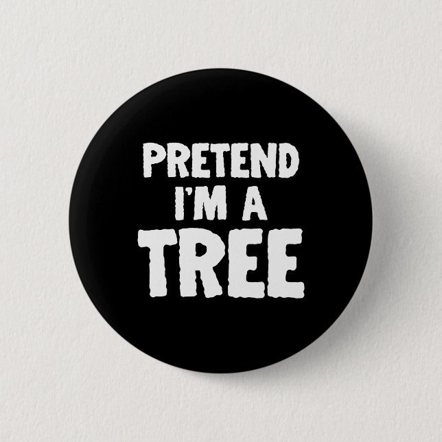 Fun Halloween, als wäre ich ein Baum Button (Vorderseite)