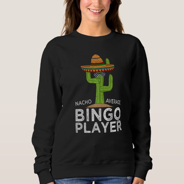 Fun Hilarious Bingo Humor Saying Bingo Player Sweatshirt (Vorderseite)