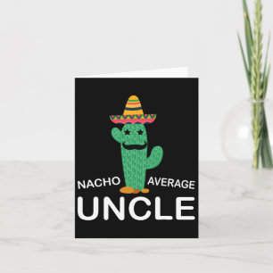 Fun Hilarious Uncle Joke Humor Funny Nacho Average Karte