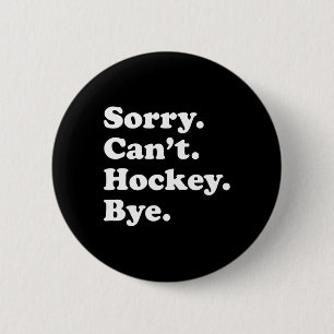 Fun Hockey Geschenk für Männer Frauen Jungen oder Button