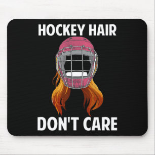 Fun Hockey Hair Don't Care Wintersports Weibenhäus Mousepad