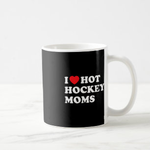 Fun Hockey I Liebe Hot Hockey Mamas Kaffeetasse