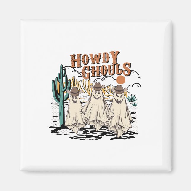 Fun Howdy Ghouls Western Halloween Fall Ghosts Wom Magnet (Vorne)