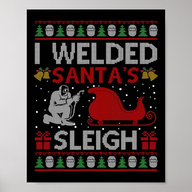 Fun I Welded Santa's Schlittengeschenk Ugly Welder Poster (Vorne)