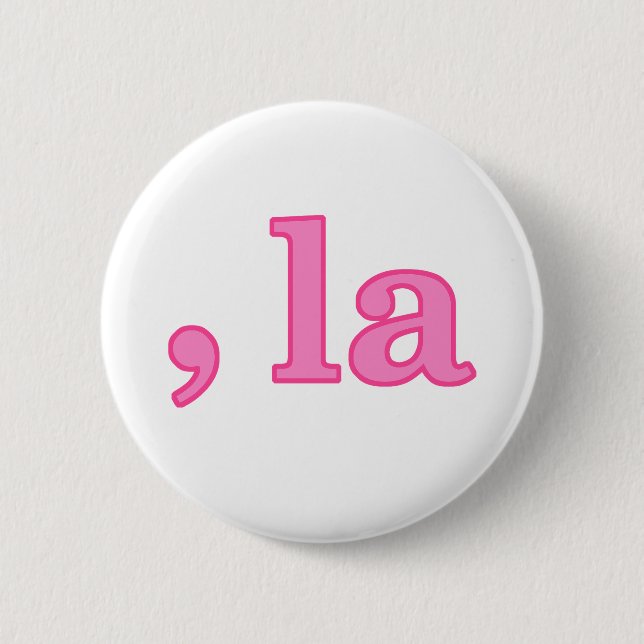Fun Kamala Harris Pink Comma La Button (Vorderseite)