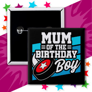 Fun Kids Hockey Party Mum of the Birthday Boy Button