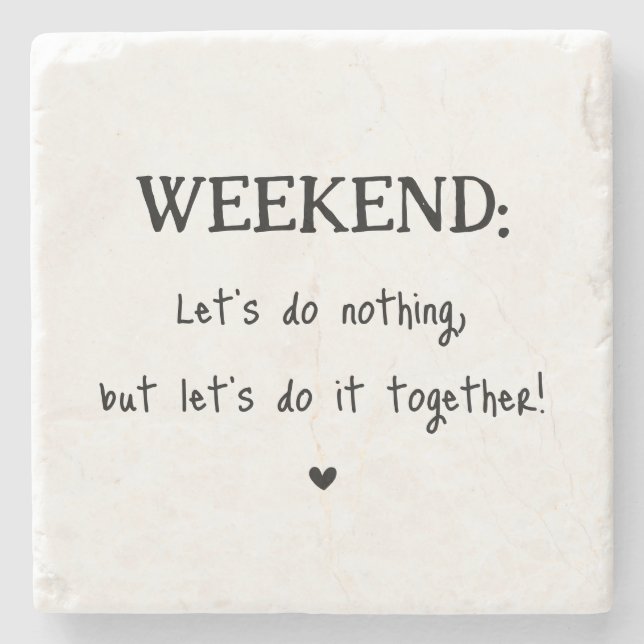Fun Love Weekend Zitat Niedlich Herz Steinuntersetzer (Vorderseite)