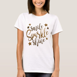 Fun Novelty Fashion Gift Idee SMILE SPARKLE SHINE T-Shirt