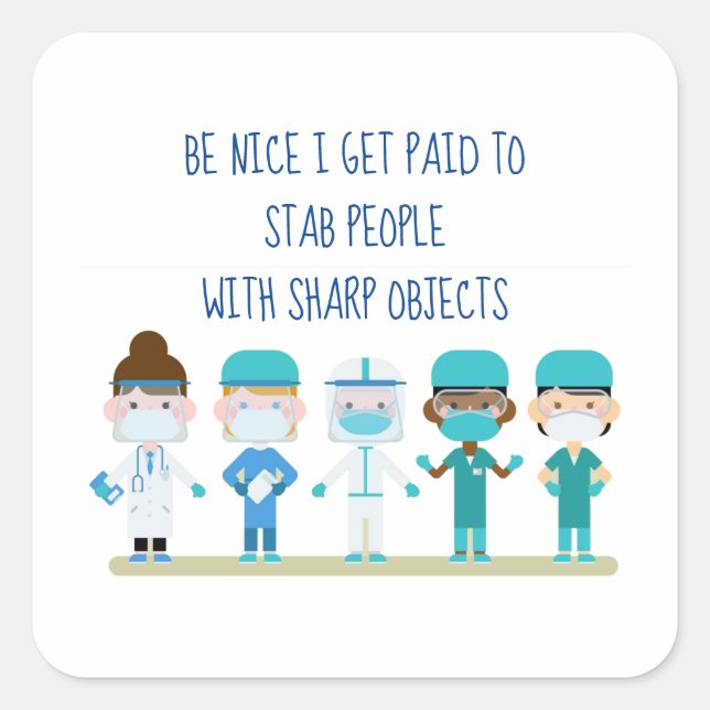 Fun Nurse Doctor Stab People Sharp Objects Zitat Quadratischer Aufkleber (Vorderseite)