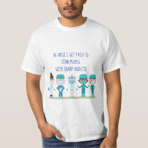 Fun Nurse Doctor Stab People Sharp Objects Zitat T-Shirt