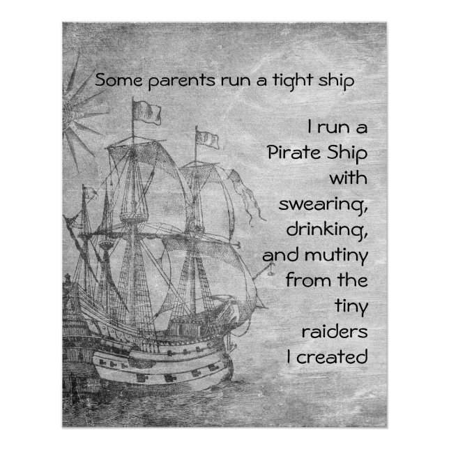 Fun Parenting Pirate Quote Pirate Ship Poster (Vorderseite)