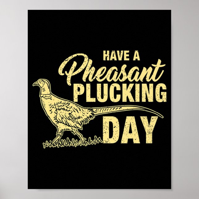 Fun Pheasant Jagd Plucking Geschenk Poster (Vorne)