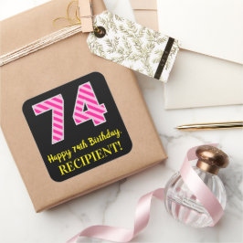 Fun Pink Streifen "74": Glücklich 74. Geburtstag + Quadratischer Aufkleber