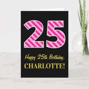 Fun Pink Striped "25"; Happy 25 th Birthday; Name Karte