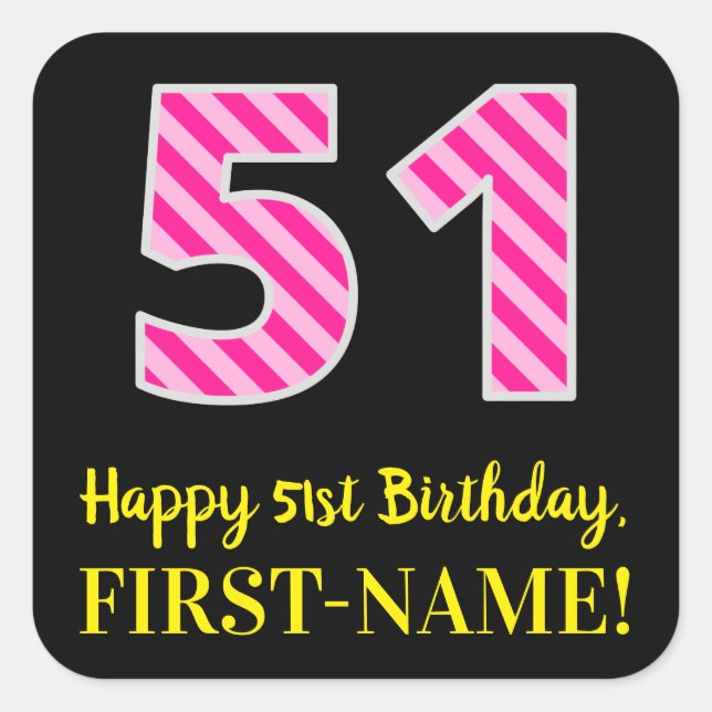 Fun Pink Stripes “51”: Happy 51st Birthday + Name Quadratischer Aufkleber (Vorderseite)