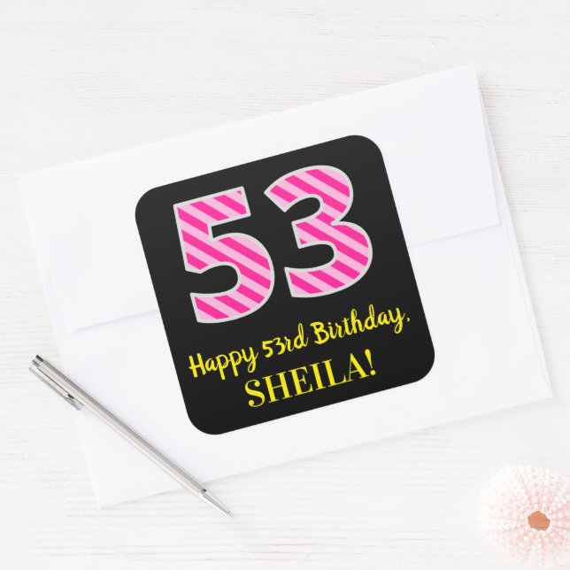 Fun Pink Stripes “53”: Happy 53rd Birthday + Name Quadratischer Aufkleber (Umschlag)