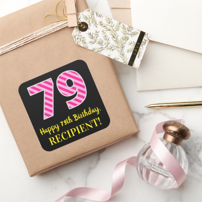 Fun Pink Stripes “79”: Happy 79th Birthday + Name Quadratischer Aufkleber (Schenken)