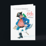 Fun Pirate 6. Geburtstagskarte für Grandson Karte<br><div class="desc">Eine 6. Geburtstagskarte für einen ganz besonderen Grandson,  mit einem fröhlichen Pirat und seinem Papagei,  aus einem Aquarellbild von Judy Adamson. Sie können den Insidertext bearbeiten,  wenn Sie möchten.</div>
