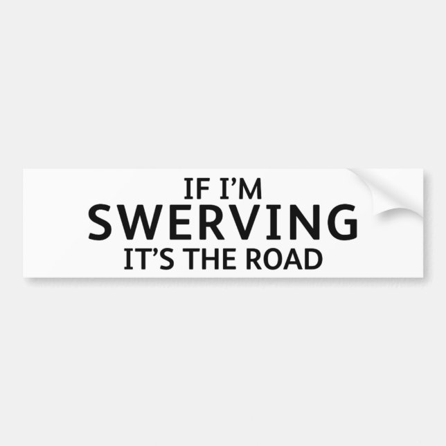 Fun Pothole Bumper Sticker IF I'M SWERVING... Autoaufkleber (Vorne)