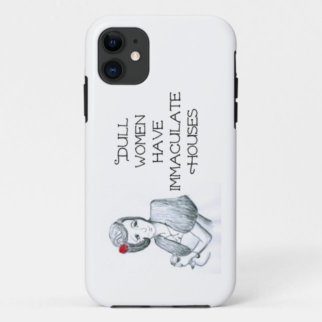 Fun Quotation Dull Frauen haben sorgfältige Häuser Case-Mate iPhone Hülle (Rückseite)