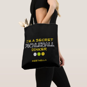 FUN QUOTE I'm Secret Pickleball Dinker Tasche