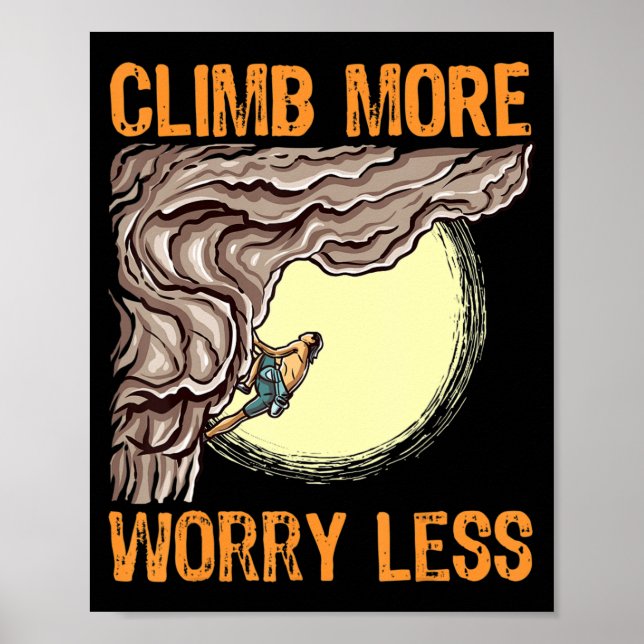 Fun Rock Climbing mehr Besorgnis erregend weniger  Poster (Vorne)