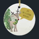 Fun Rudolph Reindeer Christmas Keramik Ornament<br><div class="desc">Niedliche und lustige Weihnachtsschmuck für das Jahr 2020,  das Jahr der Kokospalmen und Quarantäne - aber Sie können den Text bearbeiten,  wie Sie wollen. Das Design hat Rudolph den roten Rentier in einem Schneewald und er singt You'll Go In History! Spaß und skurrile Gestaltung als Beibehaltung eines historischen Jahres.</div>