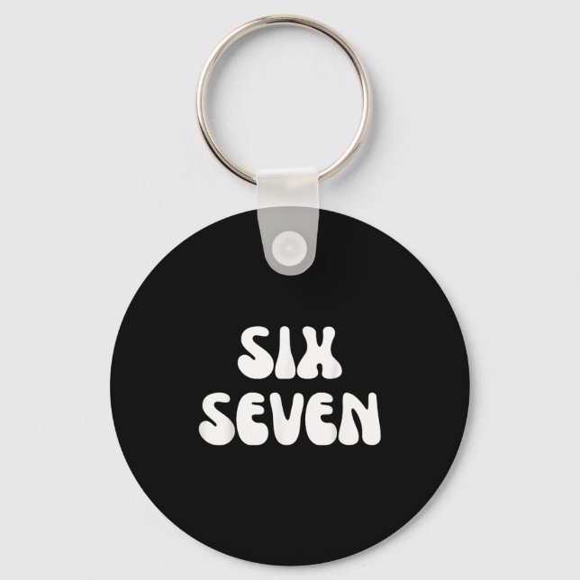 Fun Six Sieben 6 7 Meme Design Meme Sprichwort Spa Schlüsselanhänger (Vorderseite)