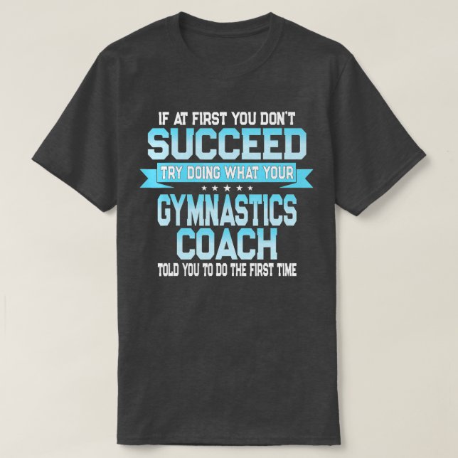Fun Sport Coach Funny Gymnastics Trainer Sprichwor T-Shirt (Design vorne)