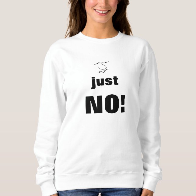 Fun Statement - einfach NEIN! Sweatshirt (Vorderseite)