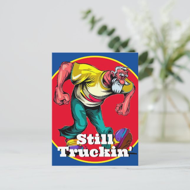 Fun Still Truckin' Postkarte (Stehend Vorderseite)