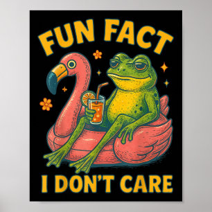 Fun Tatsache ich Dont Care Frog Flamingo Sarcastic Poster