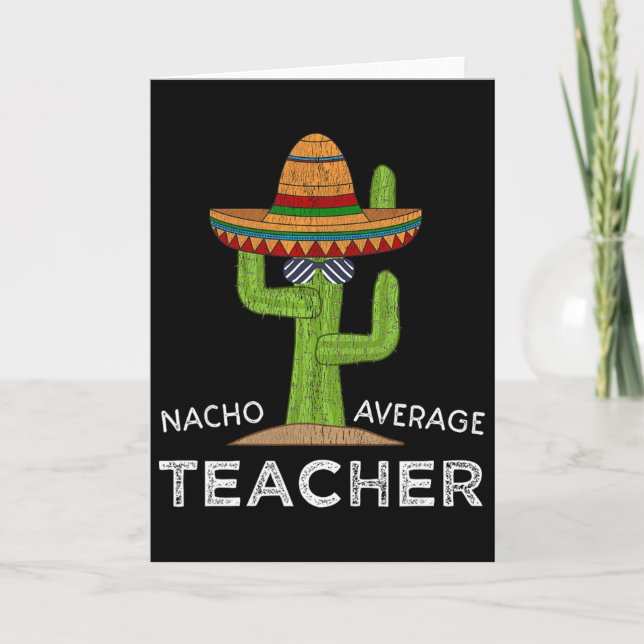 Fun Teacher Appreciation Humor Funny Nacho Average Karte (Vorderseite)