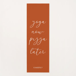 Fun Terracotta Rust Script Yoga Jetzt Pizza später Yogamatte