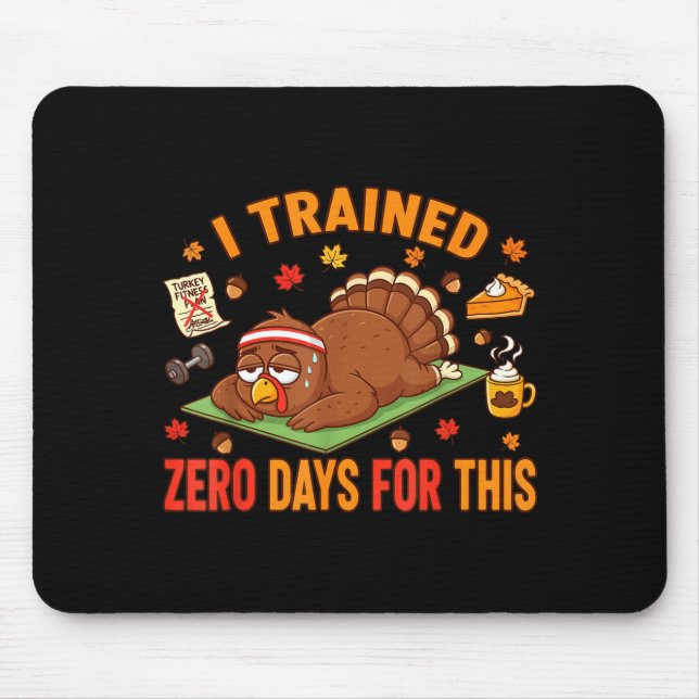 Fun Thanksgiving Saying I Trained Zero Days For Th Mousepad (Vorne)
