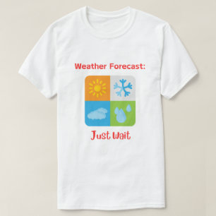 Fun und Catchy "Wettervorhersage: Moment warten" T-Shirt